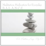 Meditation Medication for Everyday B.A.L.A.N.C.E