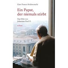 Ein Papst, der niemals stirbt: Das Erbe von Johannes Paul II