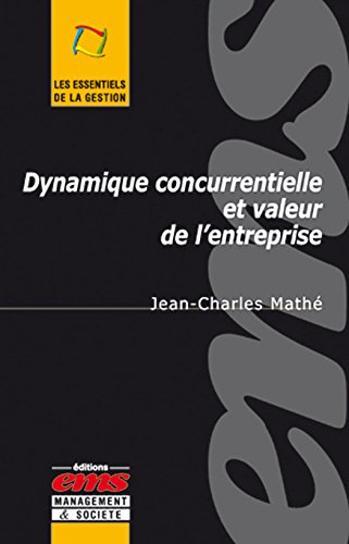 Dynamique concurrentielle et valeur de l'entreprise Dynamique concurrentielle et valeur de l'entreprise