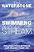 Swimming Against the Stream: Creating Your Business and Making Your Life