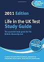 Life in the UK Test: Study Guide 2011: The Essential Study Guide for the British Citizenship Test