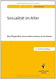 Produkt-Bild: Sexualit&auml;t im Alter: Was Pflegekr&auml;fte wissen sollten und was sie tun k&ouml;nnen