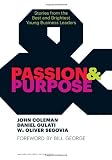 Passion and Purpose: Stories from the Best and Brightest Young Business Leaders