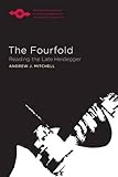The fourfold : reading the late Heidegger
