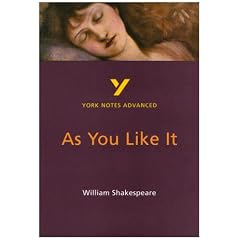 York Notes on William Shakespeare's "As You Like it": Study Notes (York Notes Advanced)