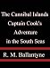 The Cannibal Islands Captain Cook's Adventure in the South Seas