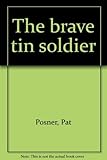 The brave tin soldier