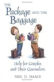 The Package and the Baggage: Help for Couples and Their Counselors