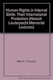 Human rights in internal strife : their international protection