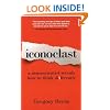 Iconoclast: A Neuroscientist Reveals How to Think Differently