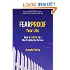 Fearproof Your Life: How to Thrive in a World Addicted to Fear