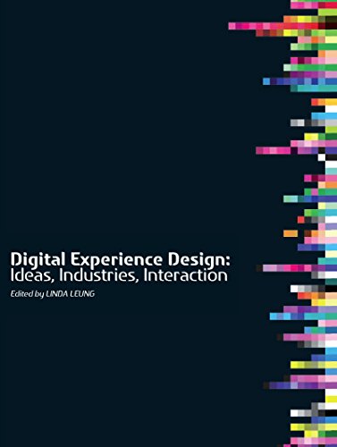Digital Experience Design: Ideas, Industries, Interaction (Changing Media, Changing Europe)