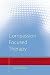 Compassion-focused Therapy: Distinctive Features (CBT Distinctive Features)