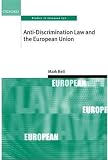 Anti-Discrimination Law and the European Union (Oxford Studies in European Law)
