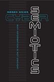 Cybersemiotics: Why Information Is Not Enough (Toronto Studies in Semiotics and Communication)