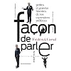 Fa�on de parler ! : Petites et grandes histoires de nos expressions pr�f�r�es