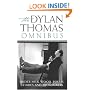 Dylan Thomas Omnibus: "Under Milk Wood", Poems, Stories and Broadcasts