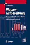 Wasseraufbereitung: Chemie und chemische Verfahrenstechnik