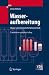 Bücher : Wasseraufbereitung: Chemie und chemische Verfahrenstechnik