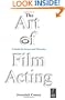 The Art of Film Acting: A  Guide For Actors and Directors