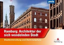 Hamburg: Architektur der sich wandelnden Stadt: Stadtentwicklung und Denkmalschutz