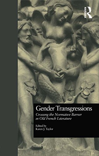 Gender Transgressions: Crossing the Normative Barrier in Old French Literature (Garland Library of Medieval Literature)