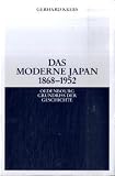 Das moderne Japan 1868-1952: Von der Meiji-Restauration bis zum Vertrag von San Francisco - Gerhard Krebs