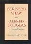 Bernard Shaw and Alfred Douglas, a correspondence