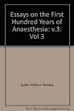 Essays on the first hundred years of anaesthesia