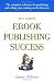 Your Guide to Ebook Publishing Success