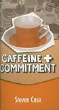 Caffeine and Commitment