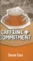 Caffeine and Commitment