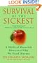 Survival of the Sickest: A Medical Maverick Discovers Why We Need Disease
