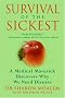 Survival of the Sickest: A Medical Maverick Discovers Why We Need Disease Survival of the Sickest: A Medical Maverick Discovers Why We Need Disease