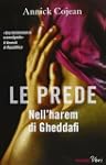 Le prede. Nell'harem di Gheddafi