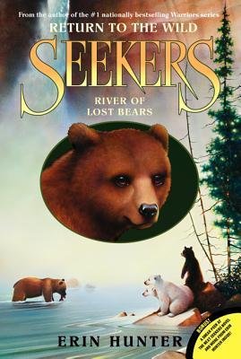 [ River of Lost Bears (Seekers: Return to the Wild #03) By Hunter, Erin L ( Author ) Paperback 2014 ]