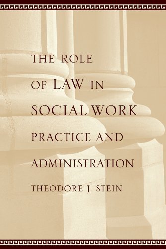 The Role of Law in Social Work Practice and Administration by Stein, Theodore J. (2004) Hardcover