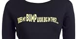from Spoilt Rotten Spoilt Rotten - Does My Bump Look BIG In This - Funky Maternity Apparel BLACK, Small, S