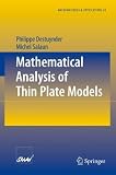 Mathematical Analysis of Thin Plate Models (Mathématiques et Applications)