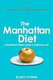 The Manhattan Diet: Lose Weight While Living a Fabulous Life