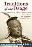 Traditions of the Osage: Stories Collected and Translated by Francis La Flesche