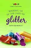 (WAKING UP IN THE LAND OF GLITTER ) BY Cano-Murillo, Kathy (Author) Paperback Published on (03 , 2010)