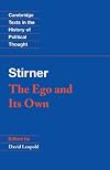 Stirner: The Ego and its Own (Cambridge Texts in the History of Political Thought)
