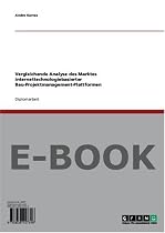 Vergleichende Analyse des Marktes internettechnologiebasierter Bau-Projektmanagement-Plattformen