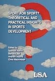 Sport for sport : theoretical and practical insights into sports development
