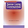 Senior Living Communities: Operations Management and Marketing for Assisted Living, Congregate, and Continuing Care Retirement Communities