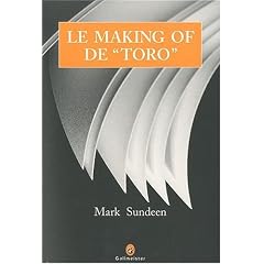Le making of de toro : Corridas et coeurs bris�s, ou le p�riple d'un auteur en qu�te de louanges m�rit�es