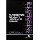 Antioxidants in Human Health and Disease by Tapan K. Basu, Norman J. Temple, and Manohar L. Garg