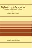 Reflections on Spacetime: Foundations, Philosophy, History