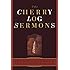 The Cherry Log Sermons